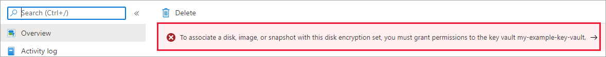 Screenshot of user selecting the 'To associate a disk, image, or snapshot with this disk encryption set, you must grant permissions to the key vault' alert.