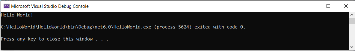 konsolfönster som visar Hello World Tryck på valfri tangent för att fortsätta