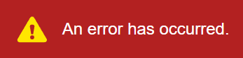 由错误边界呈现的默认错误 UI,它具有红色背景、文本“An error has occurred”以及内部带有感叹号的黄色警告图标。